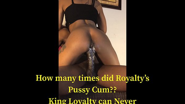 loyalty royals black booty creampie bbc anal