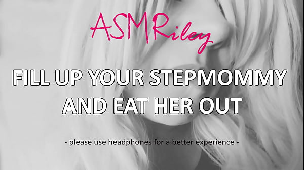 ASMRiley stepmommy erotic audio roleplay