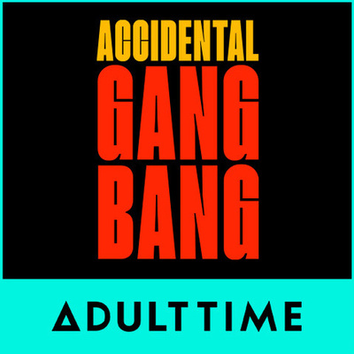 Accidentalgangbang
