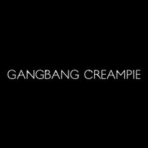 GangbangCreampie